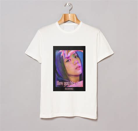 Blackpink Jisoo How Do You Like That T Shirt Km Kendrablanca