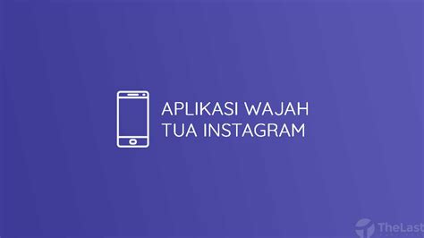 Aplikasi Edit Foto Wajah Jadi Tua Di Instagram Booming