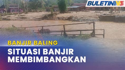 Banjir Jambatan Runtuh Keluarga Dipindahkan Di Baling Youtube