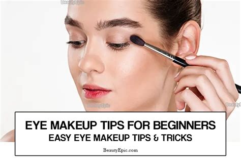 Eye Makeup Tips For Beginners Step By Step Guide