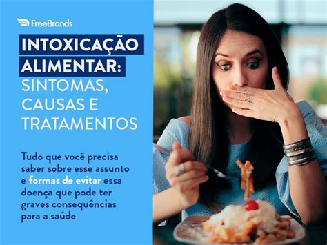 Intoxica O Alimentar O Que Sintomas E O Que Fazer