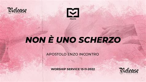 Worship Service 13 Novembre 2022 Non è uno scherzo Apostolo Enzo