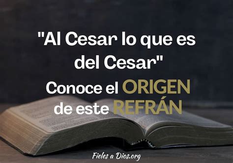 Conoce El Origen De Este Refr N Al Cesar Lo Que Es Del Cesar