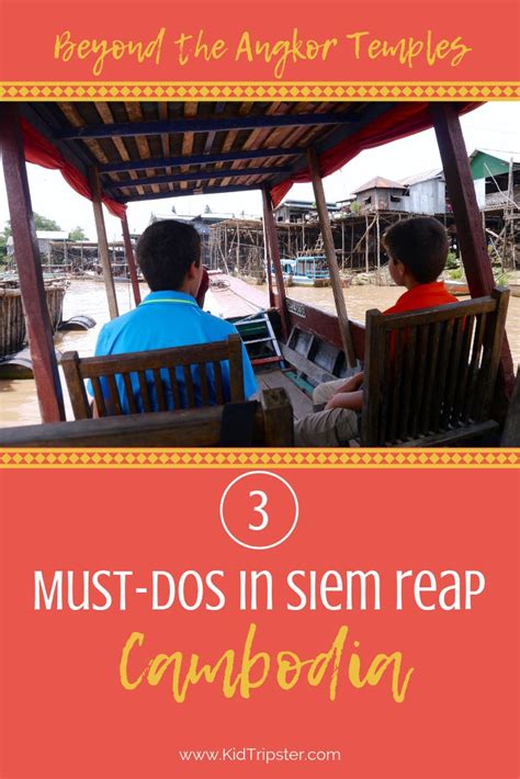 3 Must Dos When Visiting Siem Reap Cambodia
