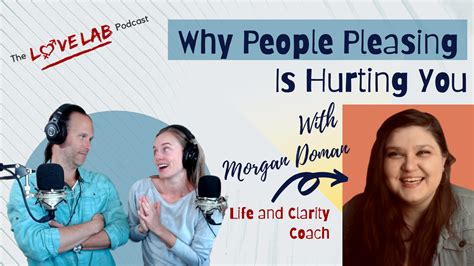 Why People Pleasing Is Hurting You The Love Lab Podcast