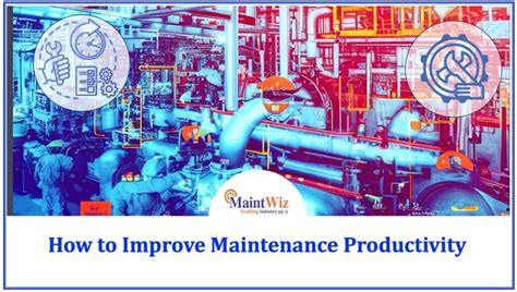 How To Improve Maintenance Productivity MaintWiz CMMS