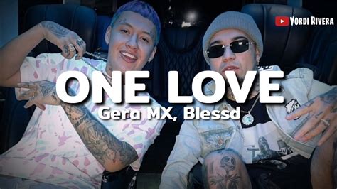 Gera Mx Blessd One Love Letra Ahora Tengo Todo Menos A Ti Youtube