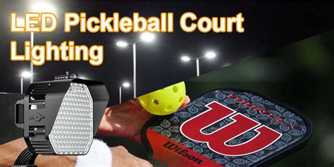 Led Pickleball Court Lighting Usa Pickleball Association