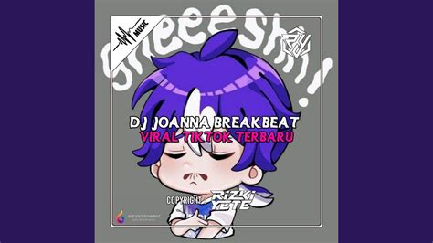 DJ Joanna Breakbeat Viral Tiktok Terbaru Ins YouTube Music