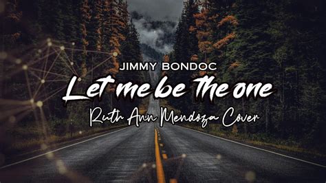 Let Me Be The One Ruth Anna Mendoza Cover YouTube