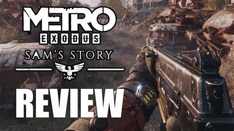 Metro Exodus Sam S Story Dlc Review The Final Verdict Youtube