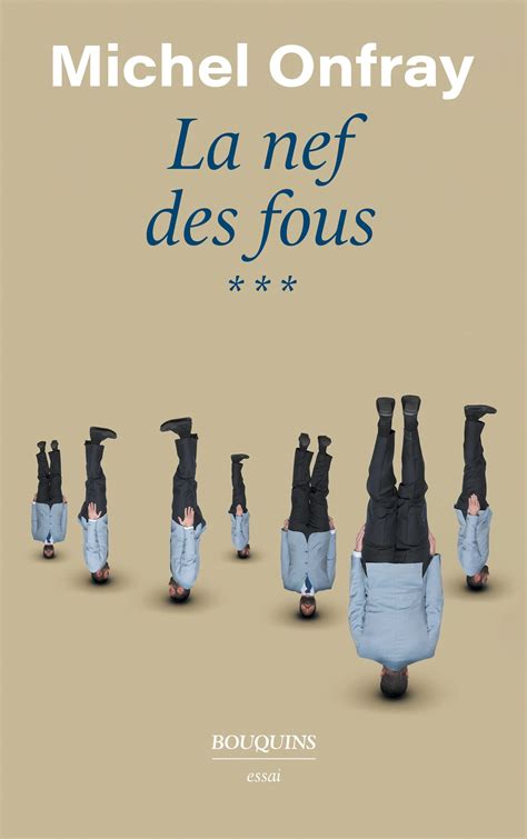 La Nef Des Fous By Michel Onfray Goodreads