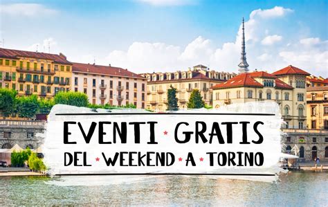 Eventi Gratis A Torino Nel Weekend Del E Gennaio Gennaio