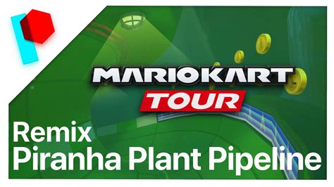 Piranha Plant Pipeline Remix From Mario Kart Tour Paulygon Youtube