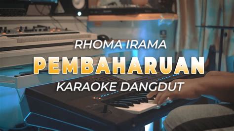 PEMBAHARUAN KARAOKE DANGDUT RHOMA IRAMA HQ AUDIO YouTube