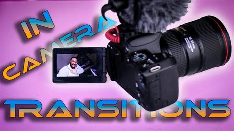 Easy In Camera Transitions Tips And Tricks Youtube