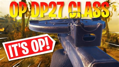 THIS DP27 LOADOUT IS BETTER THAN THE WHITLEY LMG ABSOLUTE BEST DP27