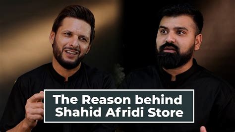 The Reason Behind Shahid Afridi Store Youtube