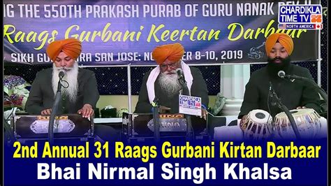 Bhai Nirmal Singh Ji Khalsa 2nd Annual 31 Raag Darbaar 9 Nov 2019 Sikh Gurudwara San Jose