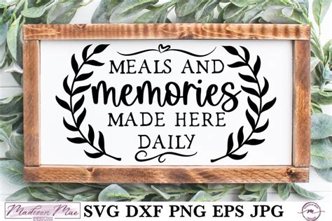 Farmhouse Kitchen Sign Svg Meals And Memories