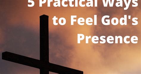 5 Practical Ways To Feel Gods Presence