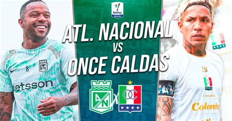 Atlético Nacional vs Once Caldas EN VIVO GRATIS por Liga BetPlay