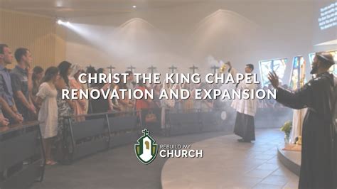 Christ The King Chapel Renovation And Expansion Youtube