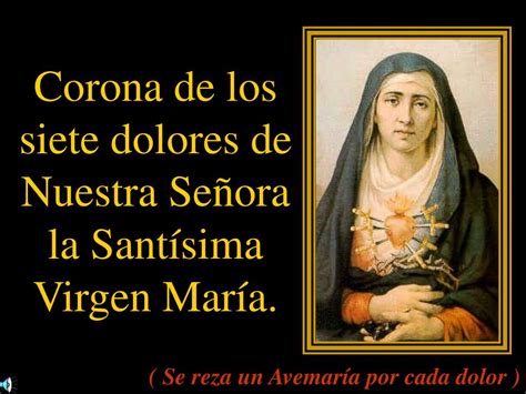 PPT Corona de los siete dolores de Nuestra Señora la Santísima Virgen