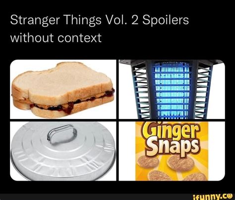 Stranger Things Vol 2 Spoilers Without Context IFunny