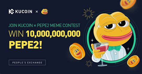 KuCoin On Twitter Join KuCoin X PEPE2 Meme Contest Win