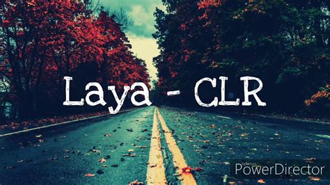 Laya - CLR (full lyrics) - YouTube