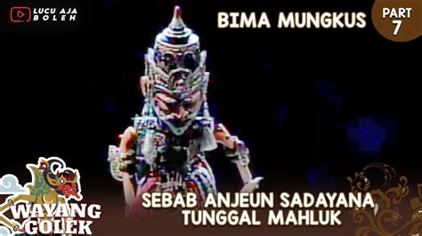 Sebab Anjeun Sadayana Tunggal Mahluk Wayang Golek Asep Sunandar