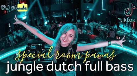 Jungle Dutch Satu Room Kepanasan Dugem Party Full Bass Terbaru 2023