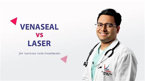 VenaSeal Vs Laser What Is The Difference Dr Saurabh Joshi YouTube