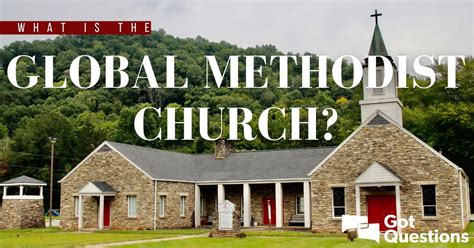 What is the Global Methodist Church? | GotQuestions.org