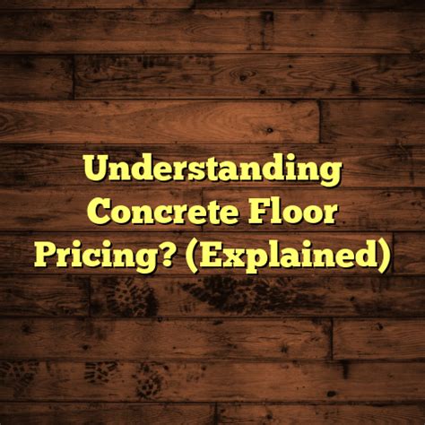 Understanding Concrete Floor Pricing? (Explained)