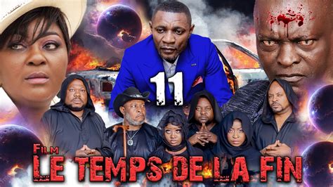 Le Temps De La Fin Episode Et Fin Nouveau Film Congolais Bel Art