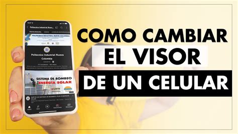 COMO CAMBIAR EL VISOR DE UN CELULAR YouTube