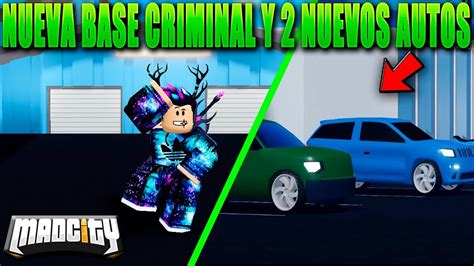 NUEVA BASE CRIMINAL Y 2 NUEVOS AUTOS EN MAD CITY MAD CITY