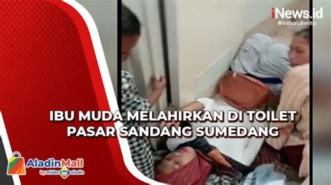 Ibu Muda Melahirkan Di Toilet Pasar Sandang Sumedang Saat Beli