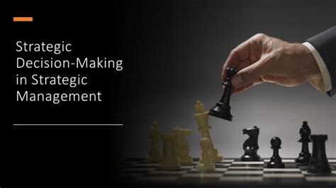 Strategic Decision Making In Strategic Management Shruti Bhat Phd