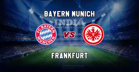 Bay Vs Frk Dream Team Prediction Bundesliga Bayern Munich Vs