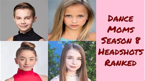 Dance Moms Season 8 Headshots Ranked Youtube