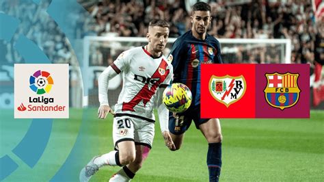 Rayo Vallecano 2 1 Barcelona Goals And Highlights LaLiga 22 23 YouTube