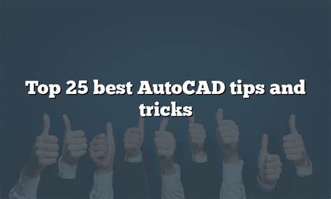 Top 25 Best Autocad Tips And Tricks