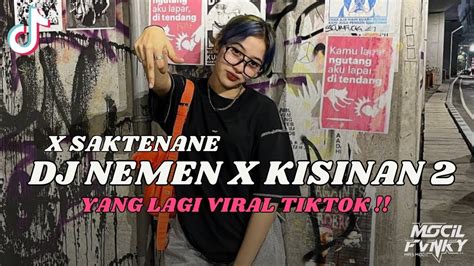 DJ NEMEN X KISINAN 2 X SAKTENANE DJ CAMPURAN JAWA VIRAL TIKTOK