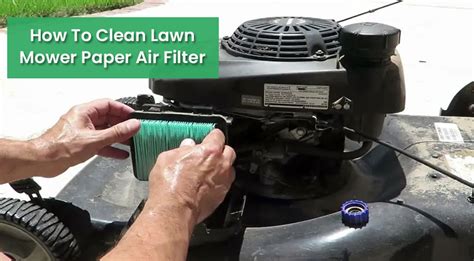 How To Clean Lawn Mower Paper Air Filter Without Damage Embracegardening