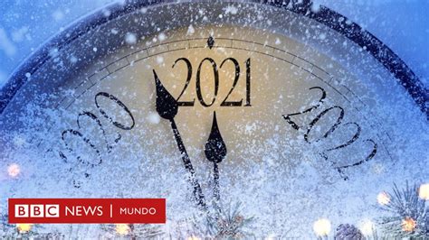 Año nuevo 2021 por qué el año no termina realmente a la medianoche del