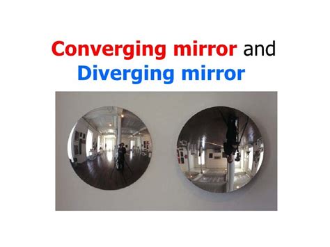 Converging Mirror And Diverging Mirror