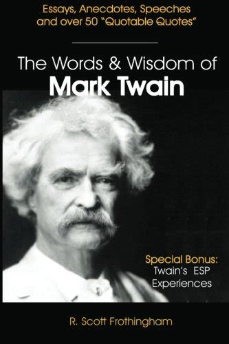 The Words And Wisdom Of Mark Twain Frothingham R Scott